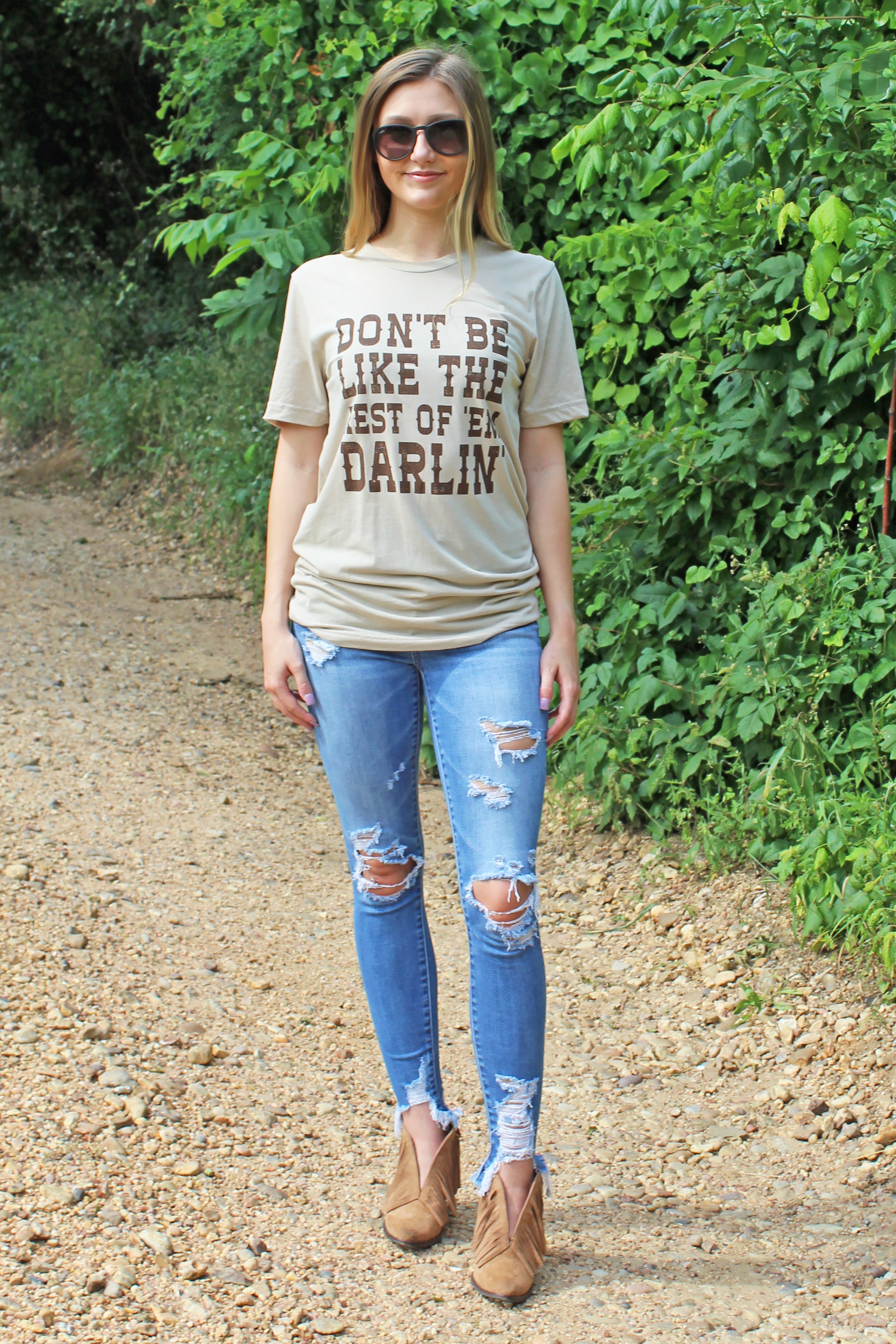 Don't Be Like the Rest of 'Em Darlin' Tee